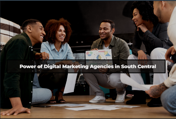 Power of Digital Marketing Agencies in South Central 