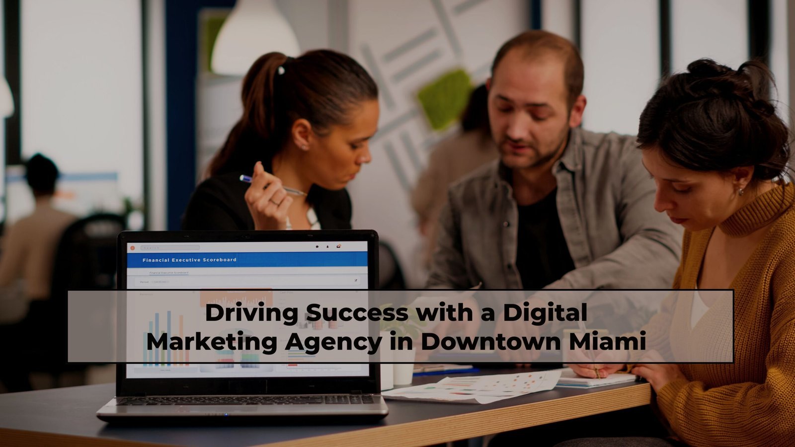 Driving Success with a Digital Marketing Agency in Downtown Miami