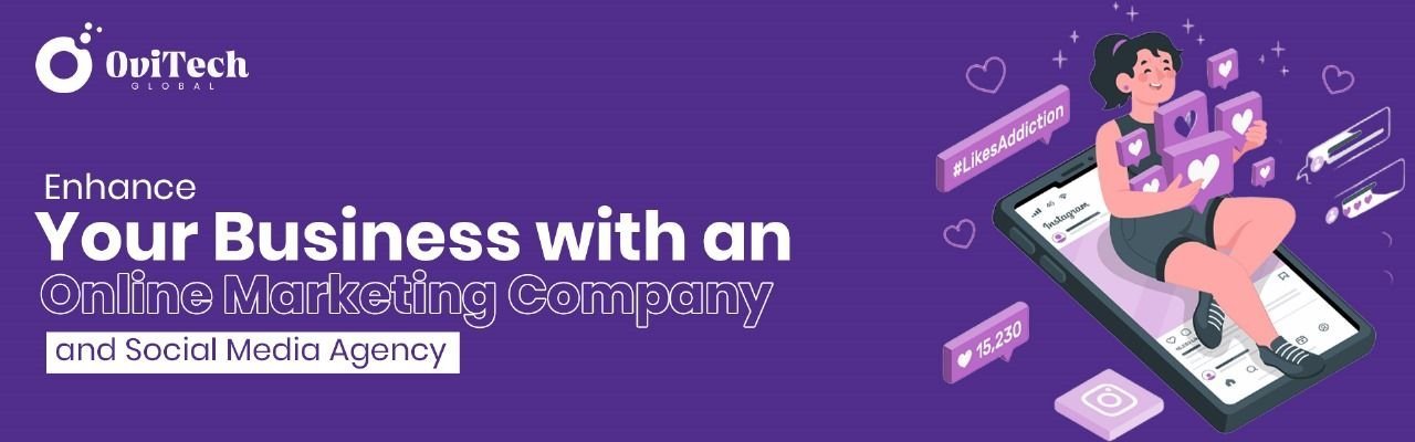 Enhance Your Business with an Online Marketing Company and Social Media Agency