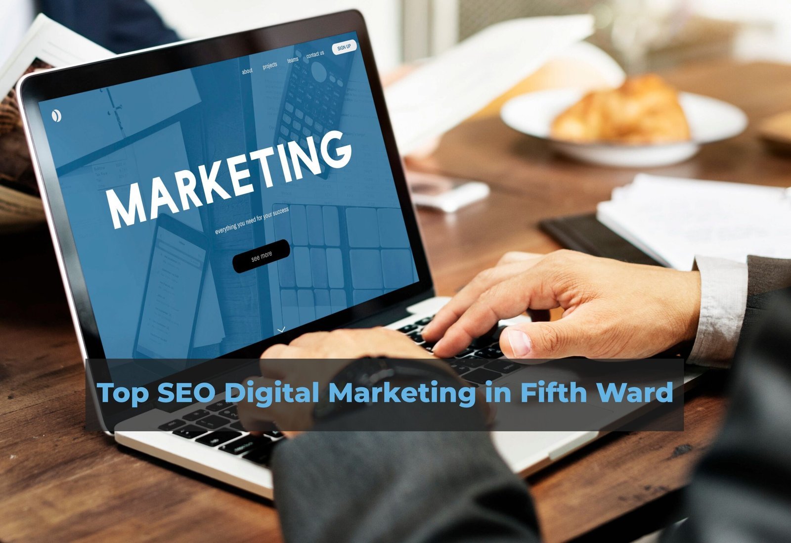 Top SEO Digital Marketing Agency in Fifth Ward