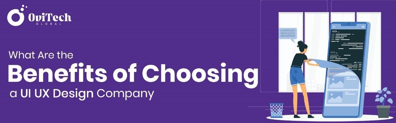 What Are the Benefits of Choosing a UI UX Design Company